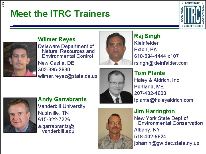 6 Meet the ITRC Trainers Wilmer Reyes Delaware Department of Natural Resources and Environmental