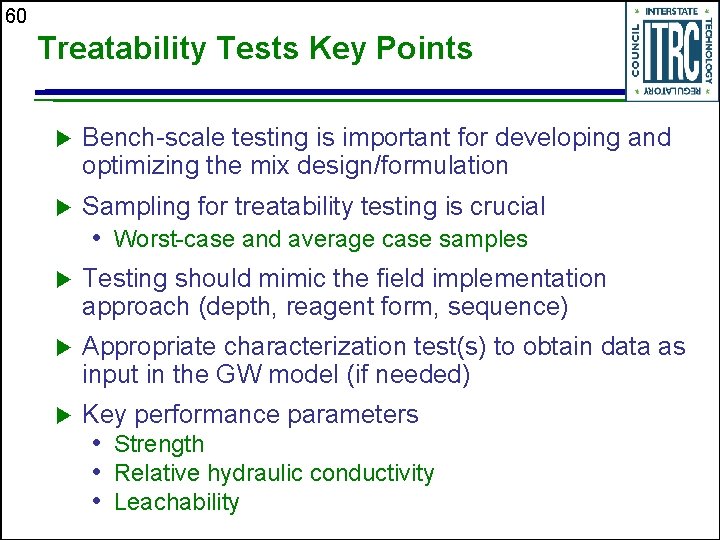 60 Treatability Tests Key Points u Bench-scale testing is important for developing and optimizing