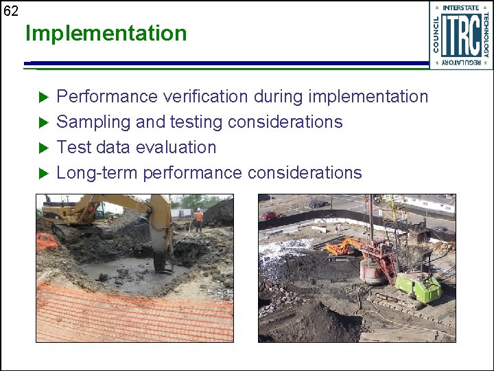 62 Implementation u u Performance verification during implementation Sampling and testing considerations Test data