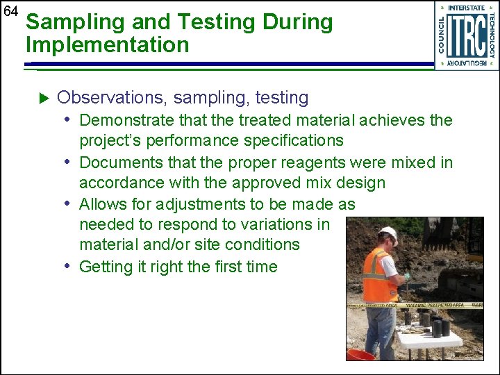 64 Sampling and Testing During Implementation u Observations, sampling, testing • Demonstrate that the