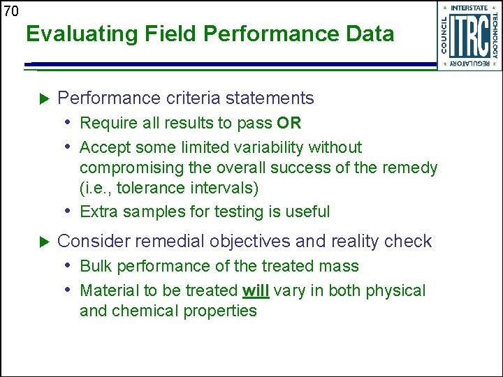 70 Evaluating Field Performance Data u Performance criteria statements • Require all results to