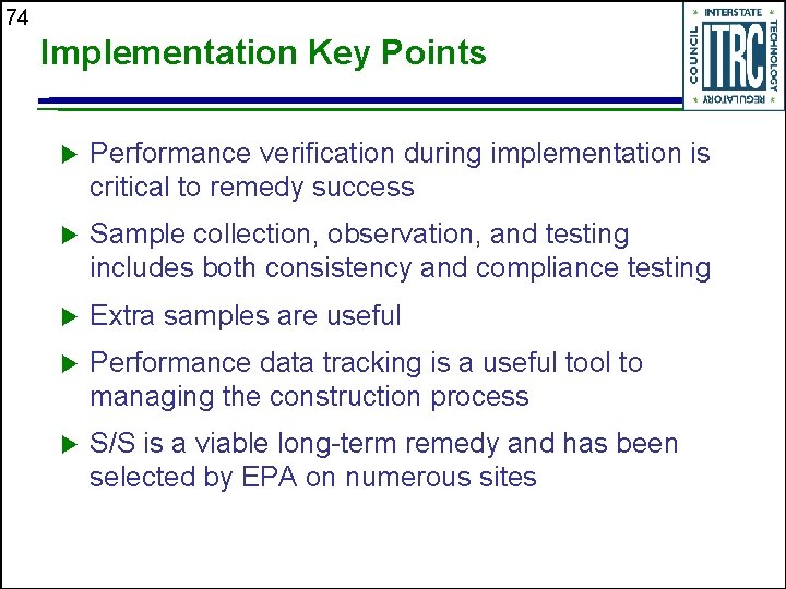 74 Implementation Key Points u Performance verification during implementation is critical to remedy success