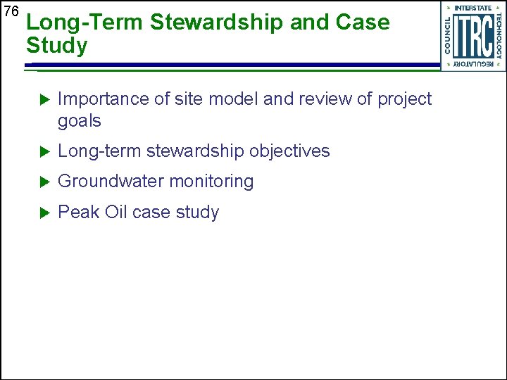 76 Long-Term Stewardship and Case Study u Importance of site model and review of