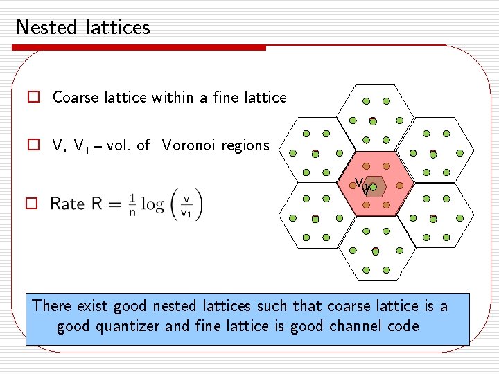 Nested lattices o Coarse lattice within a fine lattice o V, V 1 –