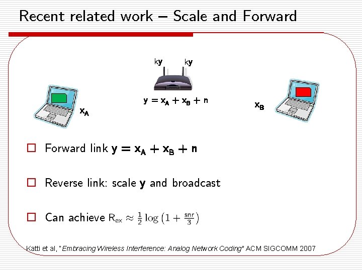 Recent related work – Scale and Forward ky x. A ky y = x