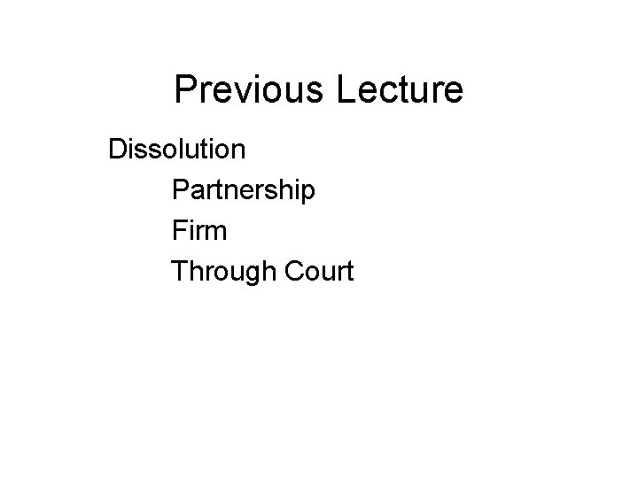 Previous Lecture Dissolution Partnership Firm Through Court 