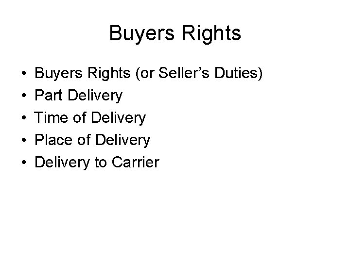 Buyers Rights • • • Buyers Rights (or Seller’s Duties) Part Delivery Time of