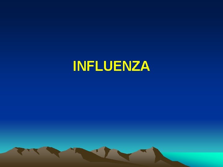 INFLUENZA 