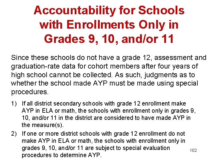 Accountability for Schools with Enrollments Only in Grades 9, 10, and/or 11 Since these