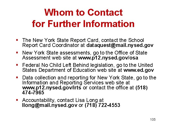 Whom to Contact for Further Information § The New York State Report Card, contact