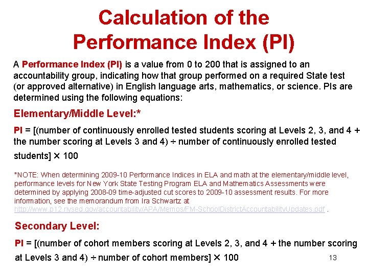 Calculation of the Performance Index (PI) A Performance Index (PI) is a value from