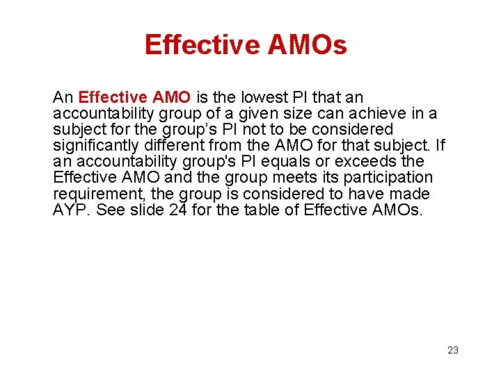 Effective AMOs An Effective AMO is the lowest PI that an accountability group of