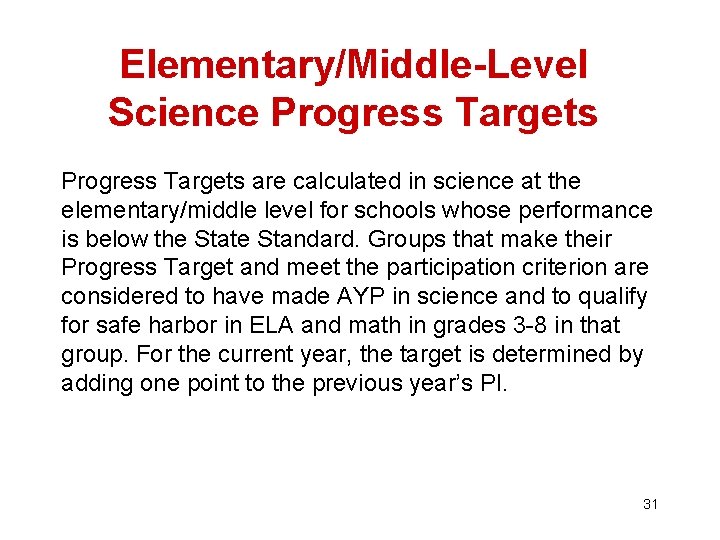 Elementary/Middle-Level Science Progress Targets are calculated in science at the elementary/middle level for schools