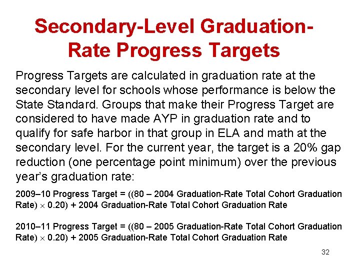 Secondary-Level Graduation. Rate Progress Targets are calculated in graduation rate at the secondary level