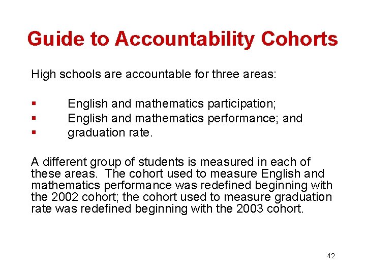Guide to Accountability Cohorts High schools are accountable for three areas: § English and Guide to Accountability Cohorts High schools are accountable for three areas: § English and
