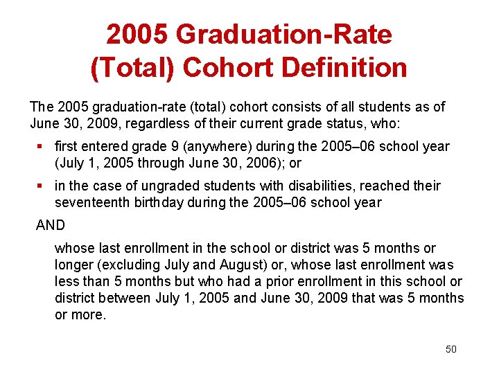 2005 Graduation-Rate (Total) Cohort Definition The 2005 graduation-rate (total) cohort consists of all students