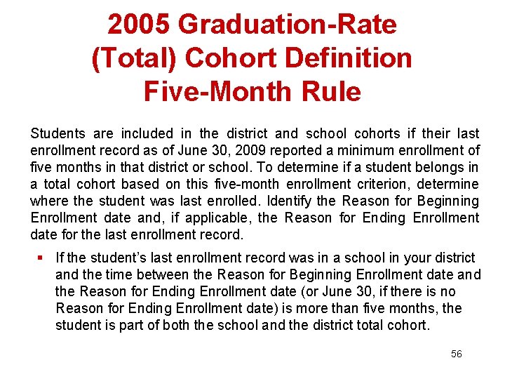 2005 Graduation-Rate (Total) Cohort Definition Five-Month Rule Students are included in the district and