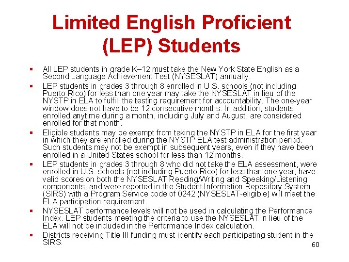 Limited English Proficient (LEP) Students § § § All LEP students in grade K–