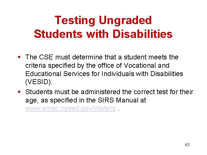 Testing Ungraded Students with Disabilities § The CSE must determine that a student meets Testing Ungraded Students with Disabilities § The CSE must determine that a student meets