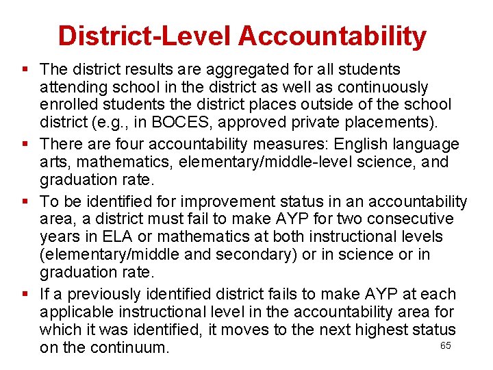 District-Level Accountability § The district results are aggregated for all students attending school in