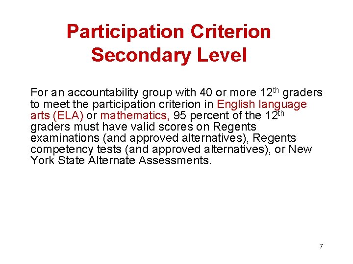 Participation Criterion Secondary Level For an accountability group with 40 or more 12 th