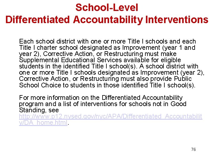 School-Level Differentiated Accountability Interventions Each school district with one or more Title I schools