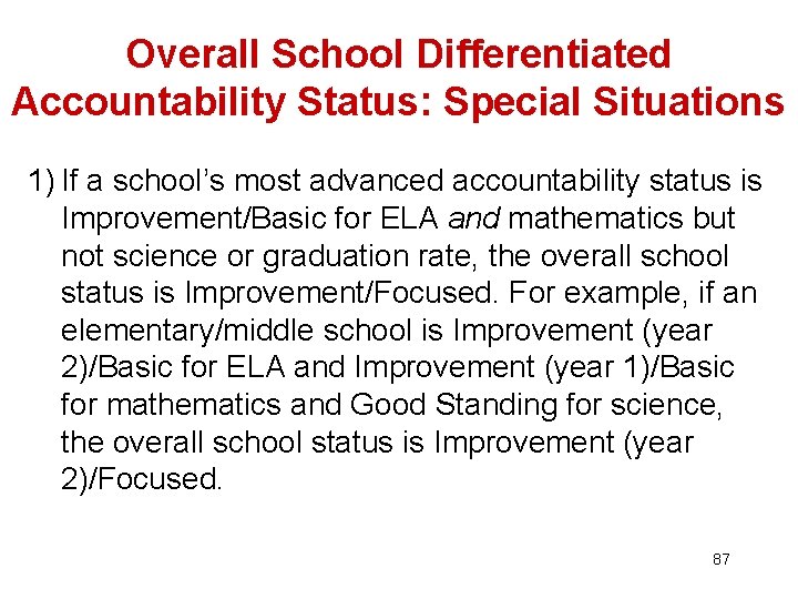 Overall School Differentiated Accountability Status: Special Situations 1) If a school’s most advanced accountability