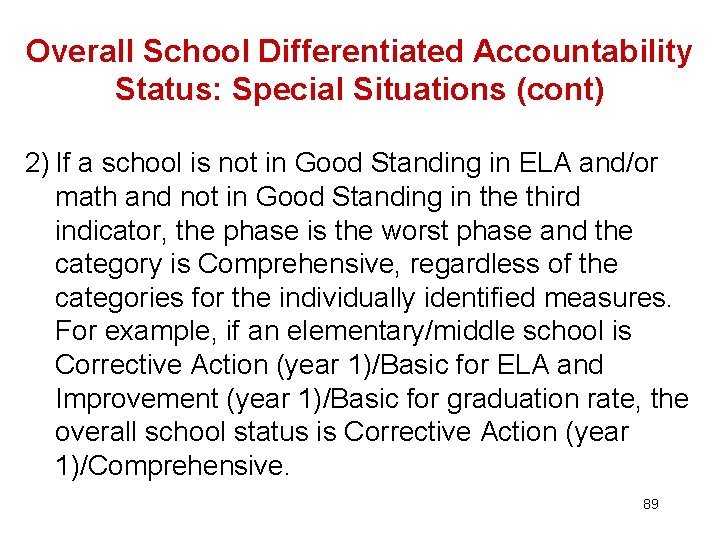 Overall School Differentiated Accountability Status: Special Situations (cont) 2) If a school is not Overall School Differentiated Accountability Status: Special Situations (cont) 2) If a school is not