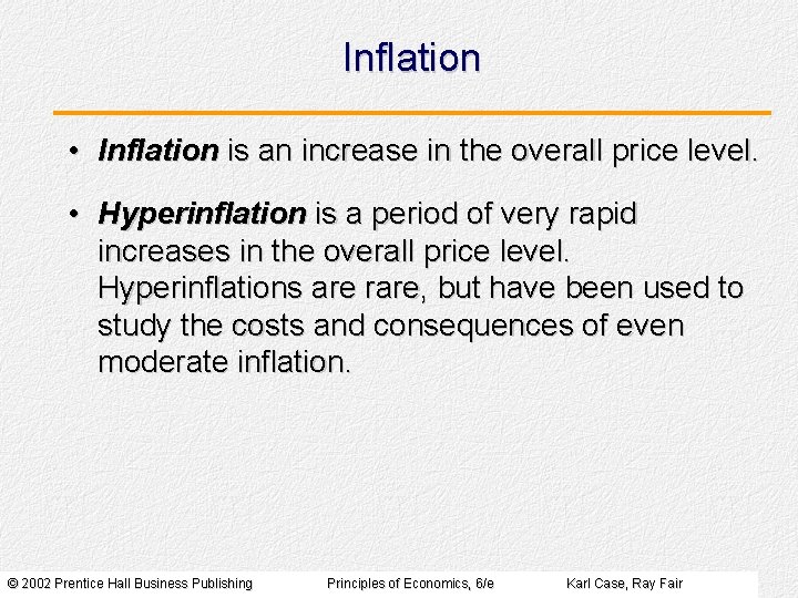 Inflation • Inflation is an increase in the overall price level. • Hyperinflation is