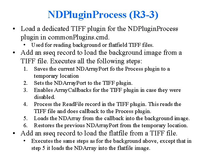 NDPlugin. Process (R 3 -3) • Load a dedicated TIFF plugin for the NDPlugin.