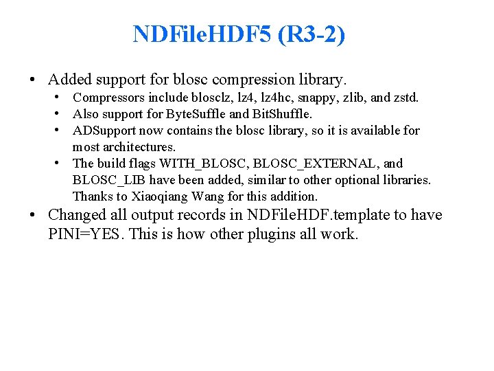 NDFile. HDF 5 (R 3 -2) • Added support for blosc compression library. •