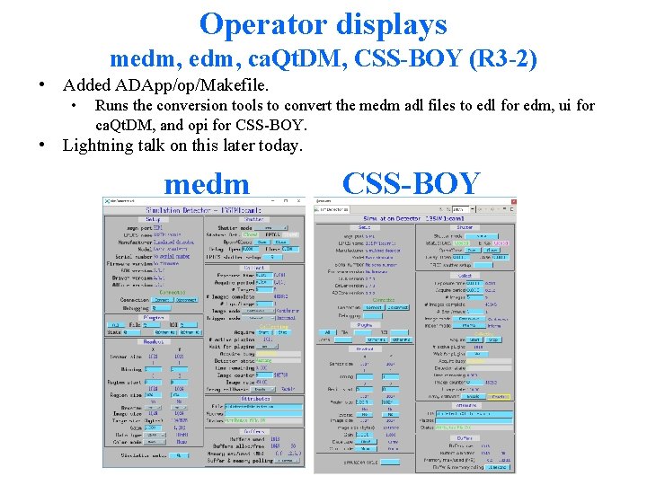 Operator displays medm, ca. Qt. DM, CSS-BOY (R 3 -2) • Added ADApp/op/Makefile. •