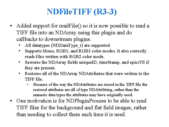 NDFile. TIFF (R 3 -3) • Added support for read. File() so it is
