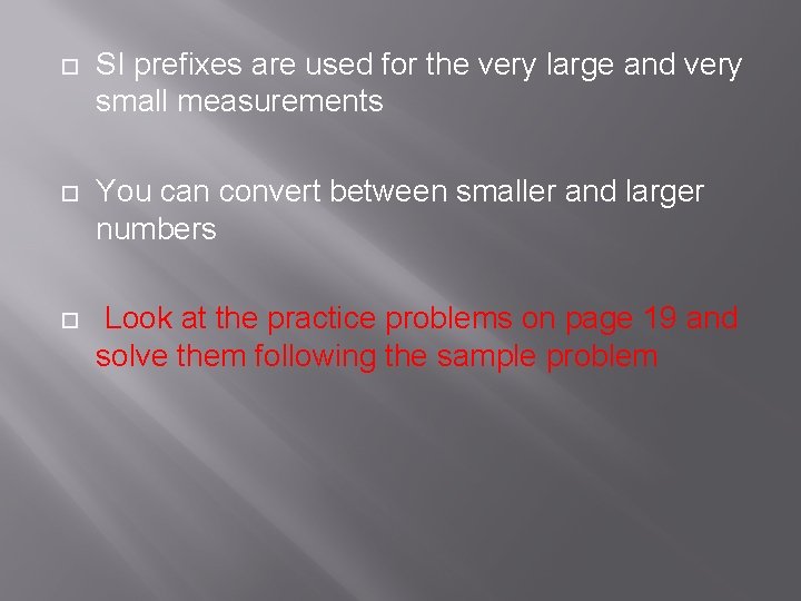  SI prefixes are used for the very large and very small measurements You