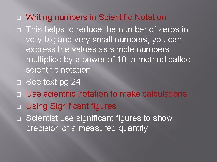  Writing numbers in Scientific Notation This helps to reduce the number of zeros