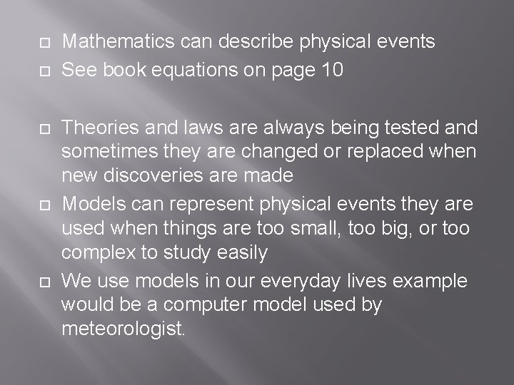  Mathematics can describe physical events See book equations on page 10 Theories and