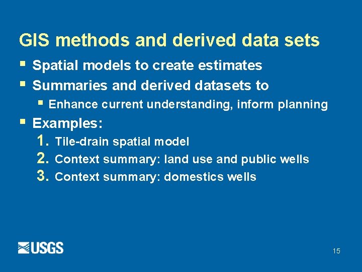GIS methods and derived data sets § Spatial models to create estimates § Summaries GIS methods and derived data sets § Spatial models to create estimates § Summaries