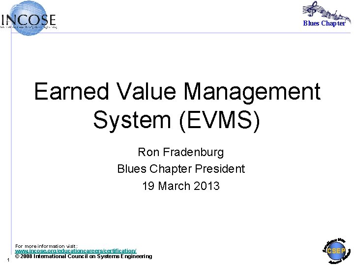 Blues Chapter Earned Value Management System (EVMS) Ron Fradenburg Blues Chapter President 19 March