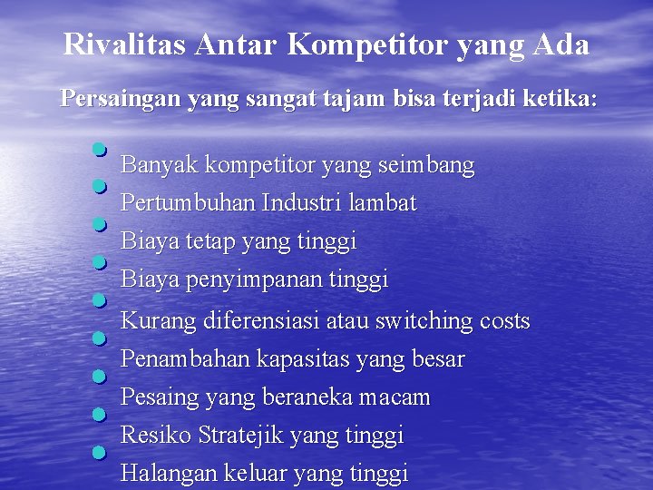 Rivalitas Antar Kompetitor yang Ada Persaingan yang sangat tajam bisa terjadi ketika: Banyak kompetitor