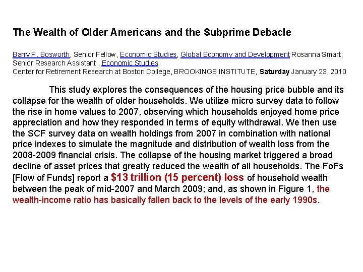 The Wealth of Older Americans and the Subprime Debacle Barry P. Bosworth, Senior Fellow,
