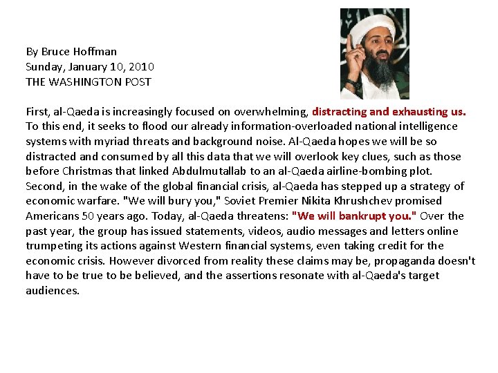 By Bruce Hoffman Sunday, January 10, 2010 THE WASHINGTON POST First, al-Qaeda is increasingly