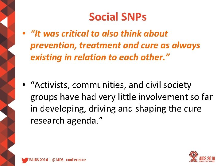 Social SNPs • “It was critical to also think about prevention, treatment and cure
