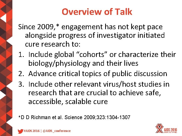 Overview of Talk Since 2009, * engagement has not kept pace alongside progress of