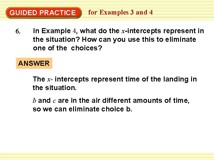 GUIDED PRACTICE 6. for Examples 3 and 4 In Example 4, what do the