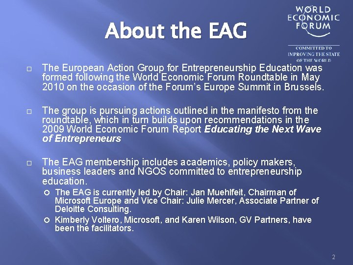 About the EAG The European Action Group for Entrepreneurship Education was formed following the