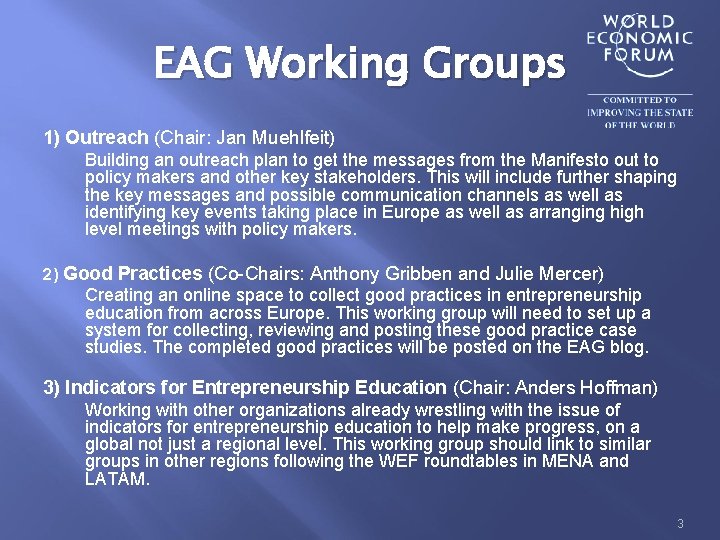 EAG Working Groups 1) Outreach (Chair: Jan Muehlfeit) Building an outreach plan to get