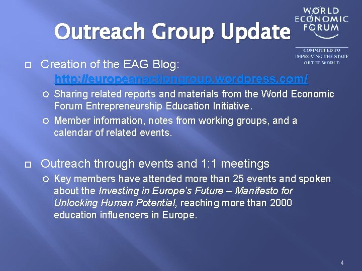 Outreach Group Update Creation of the EAG Blog: http: //europeanactiongroup. wordpress. com/ Sharing related