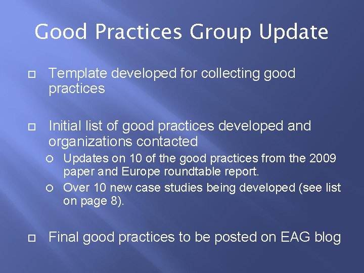 Good Practices Group Update Template developed for collecting good practices Initial list of good