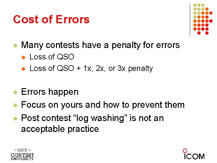 Cost of Errors l Many contests have a penalty for errors l l l