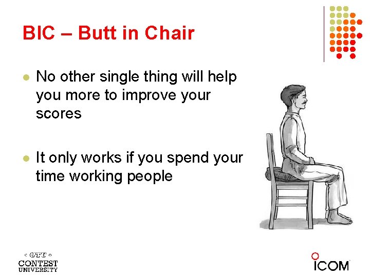 BIC – Butt in Chair l No other single thing will help you more